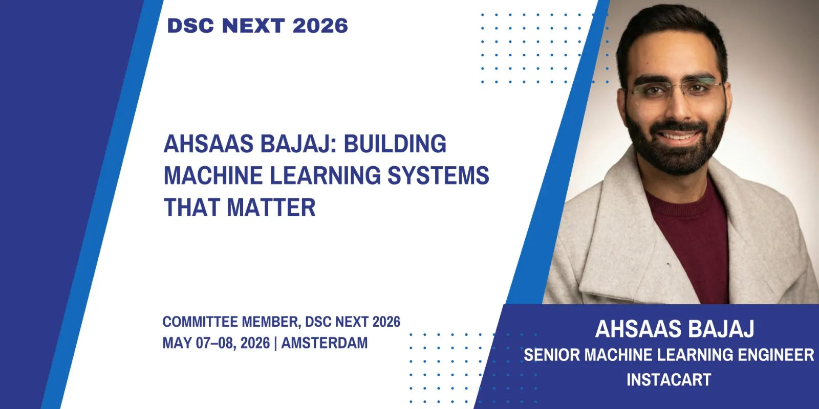 Ahsaas Bajaj: Building Machine Learning Systems That Matter
