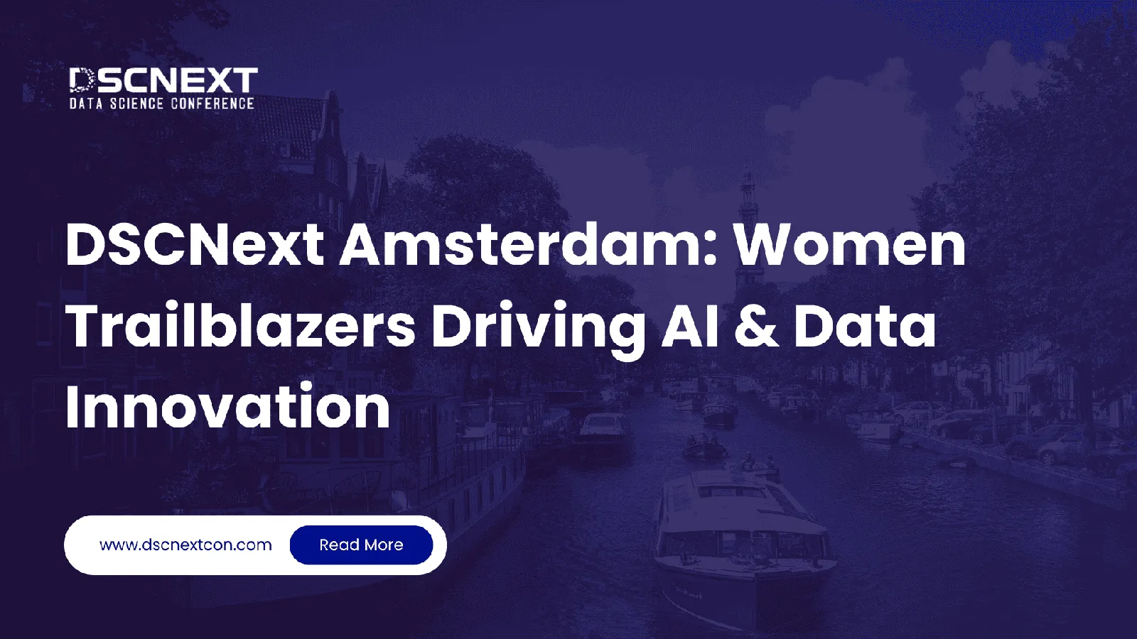 DSCNext Amsterdam: Women Trailblazers Driving AI & Data Innovation