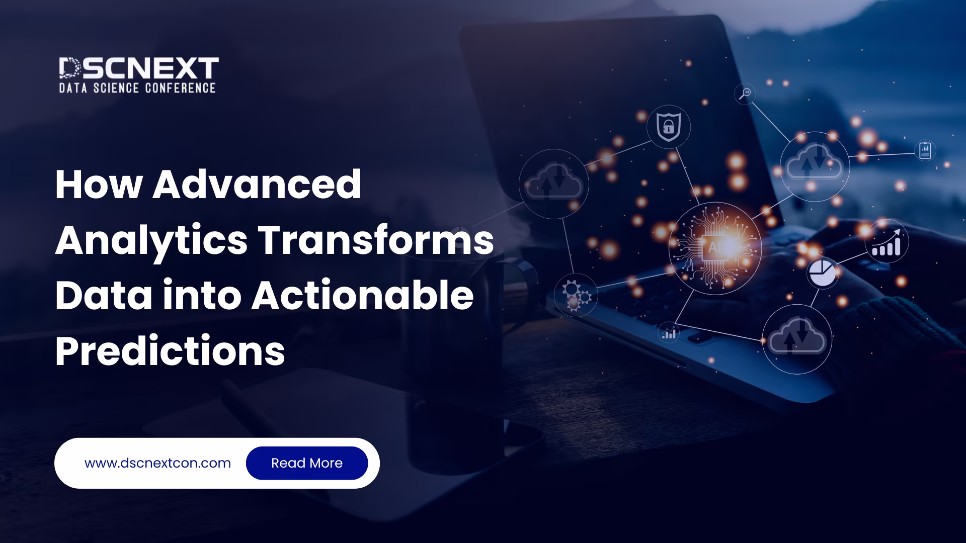 How Advanced Analytics Transforms Data into Actionable Predictions